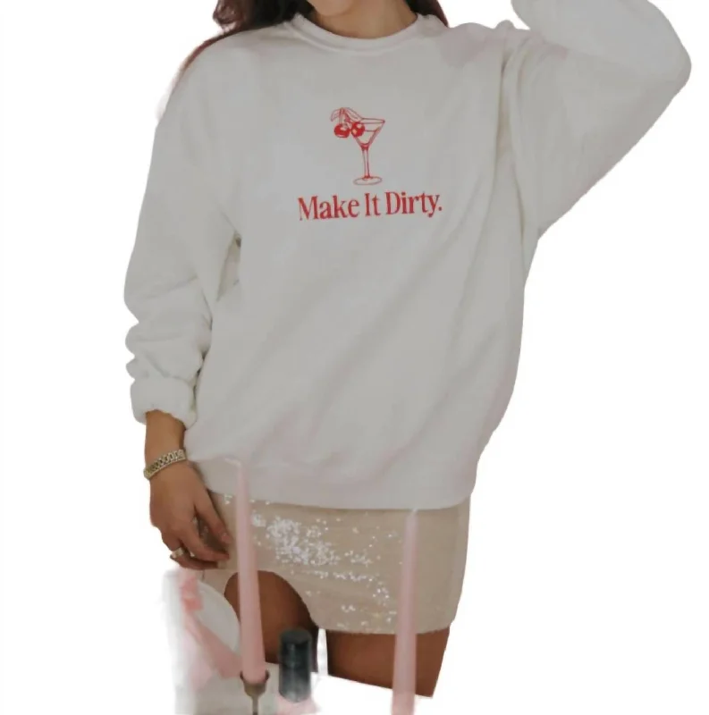 Make It Dirty Sweatshirt In White